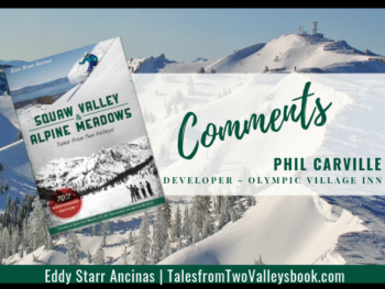 Comment by Phil Carville | Developer of Olympic Valley Inn for Squaw Valley and Alpine Meadows: Tales from Two Valleys by Eddy Starr Ancinas | Photo of Estelle Bowl Alpine Meadows by Eddy Starr Ancinas